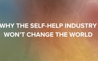 Why The Self-Help Industry Won’t Change The World